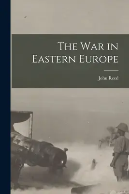 La guerre en Europe de l'Est - The War in Eastern Europe