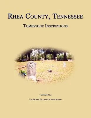 Comté de Rhea, Tennessee, Inscriptions sur les pierres tombales - Rhea County, Tennessee, Tombstone Inscriptions