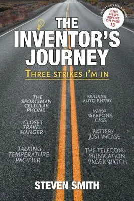 Le voyage de l'inventeur : Trois coups, je suis dans le coup - The Inventor's Journey: Three Strikes I'm in