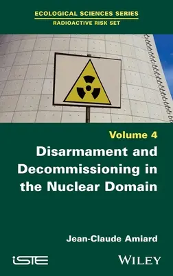 Désarmement et déclassement dans le domaine nucléaire - Disarmament and Decommissioning in the Nuclear Domain