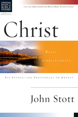 Le Christ : Le christianisme de base - Christ: Basic Christianity