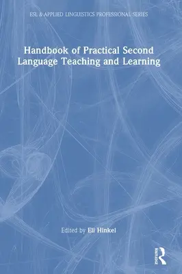 Manuel d'enseignement et d'apprentissage pratiques des langues secondes - Handbook of Practical Second Language Teaching and Learning