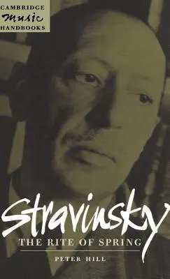 Stravinsky : Le Sacre du Printemps - Stravinsky: The Rite of Spring