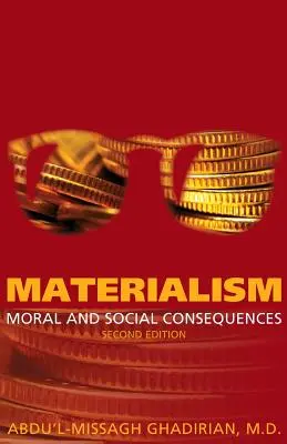 Le matérialisme : Conséquences morales et sociales - Materialism: Moral and Social Consequences