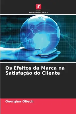 Les effets de la marque sur la satisfaction du client - Os Efeitos da Marca na Satisfao do Cliente