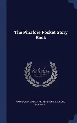 Le livre de poche de Pinafore - The Pinafore Pocket Story Book