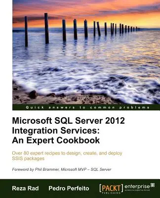 Microsoft SQL Server 2012 Integration Services : Un livre de cuisine d'expert - Microsoft SQL Server 2012 Integration Services: An Expert Cookbook