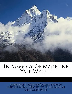 À la mémoire de Madeline Yale Wynne - In Memory of Madeline Yale Wynne