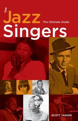 Les chanteurs de jazz : Le guide ultime - The Jazz Singers: The Ultimate Guide