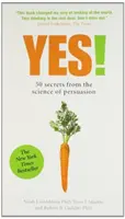 Oui - 50 secrets de la science de la persuasion - Yes! - 50 Secrets From the Science of Persuasion