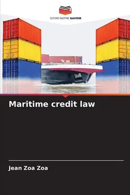 Droit du crédit maritime - Maritime credit law