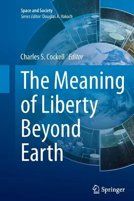 Le sens de la liberté au-delà de la Terre - The Meaning of Liberty Beyond Earth