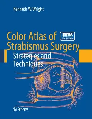 Atlas en couleur de la chirurgie du strabisme : Stratégies et techniques [Avec DVD] - Color Atlas of Strabismus Surgery: Strategies and Techniques [With DVD]