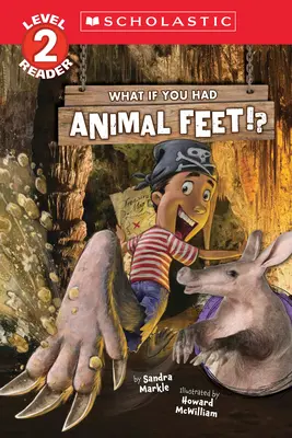 Et si vous aviez des pieds d'animaux ? (Lecteur niveau 2) - What If You Had Animal Feet!? (Level 2 Reader)