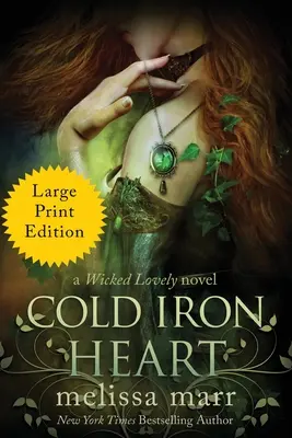 Coeur de fer froid : Un roman de Wicked Lovely - Cold Iron Heart: A Wicked Lovely Novel