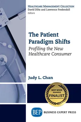 Le patient change de paradigme : Profil du nouveau consommateur de soins de santé - The Patient Paradigm Shifts: Profiling the New Healthcare Consumer