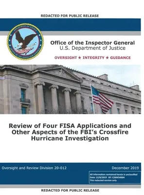 Rapport du Bureau de l'inspecteur général : Examen de quatre demandes FISA et d'autres aspects de l'enquête du FBI sur l'ouragan Crossfire - Office of the Inspector General Report: Review of Four FISA Applications and Other Aspects of the FBI's Crossfire Hurricane Investigation