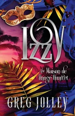 Izzy : Quatrième livre du quatuor de la Maison de Danse - Izzy: Book Four of the Maison de Danse Quartet