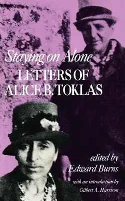 Rester seul : Lettres d'Alice B. Toklas - Staying on Alone: Letters of Alice B. Toklas