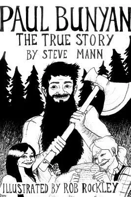 Paul Bunyan : la véritable histoire - Paul Bunyan: The True Story