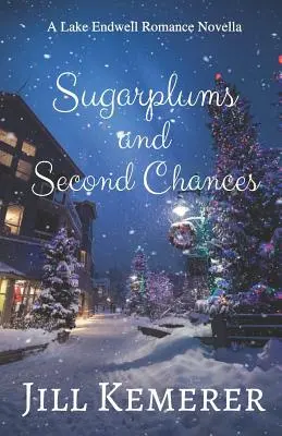 Les prunes à sucre et les secondes chances : Un roman d'amour du lac Endwell - Sugarplums and Second Chances: A Lake Endwell Romance Novella