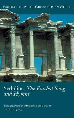 Sedulius, le chant et les hymnes pascals - Sedulius, the Paschal Song and Hymns