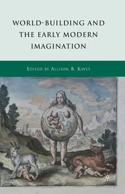 La construction d'un monde et l'imaginaire du début de la modernité - World-Building and the Early Modern Imagination