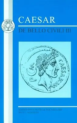 César : de Bello Civili III - Caesar: de Bello Civili III