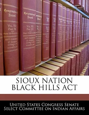 Nation Sioux Black Hills ACT - Sioux Nation Black Hills ACT