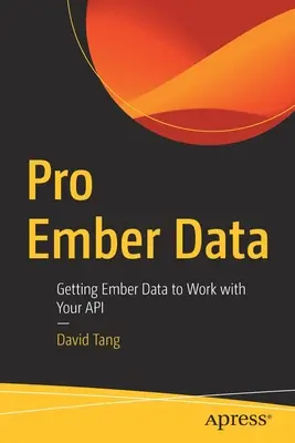 Pro Ember Data : Faire fonctionner Ember Data avec votre API - Pro Ember Data: Getting Ember Data to Work with Your API