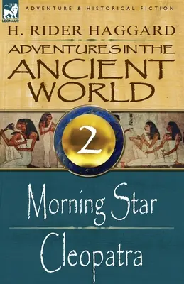 Aventures dans le monde antique : 2-Etoile du matin & Cléopâtre - Adventures in the Ancient World: 2-Morning Star & Cleopatra