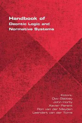 Manuel de logique déontique et de systèmes normatifs - Handbook of Deontic Logic and Normative Systems