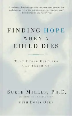 Trouver l'espoir quand un enfant meurt : Ce que d'autres cultures peuvent nous apprendre - Finding Hope When a Child Dies: What Other Cultures Can Teach Us