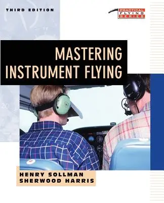 Maîtriser le vol aux instruments - Mastering Instrument Flying