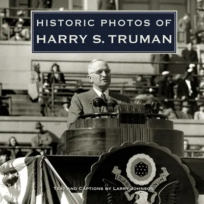 Photos historiques de Harry S. Truman - Historic Photos of Harry S. Truman