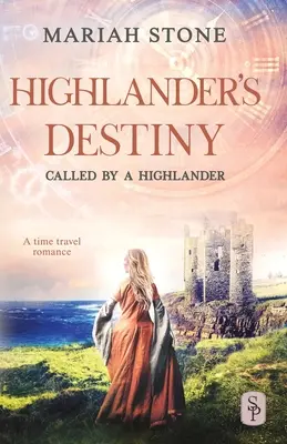 Le destin des Highlanders : Une romance historique écossaise avec voyage dans le temps - Highlander's Destiny: A Scottish historical time travel romance