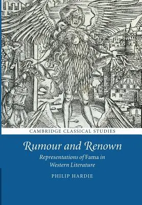 Rumeur et renommée : Représentations de Fama dans la littérature occidentale - Rumour and Renown: Representations of Fama in Western Literature