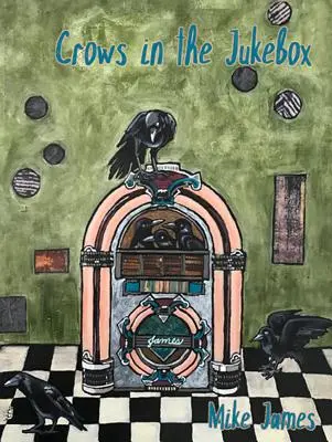 Des corbeaux dans le juke-box : Poèmes - Crows in the Jukebox: Poems