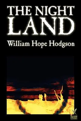 The Night Land par William Hope Hodgson, Science Fiction - The Night Land by William Hope Hodgson, Science Fiction