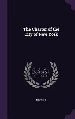 La charte de la ville de New York - The Charter of the City of New York