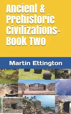 Civilisations anciennes et préhistoriques - Deuxième livre - Ancient & Prehistoric Civilizations-Book Two