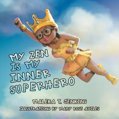 Mon zen est mon super-héros intérieur - My Zen Is My Inner Superhero