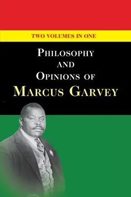 Philosophie et opinions de Marcus Garvey [Volumes I & II en un seul volume] - Philosophy and Opinions of Marcus Garvey [Volumes I & II in One Volume]