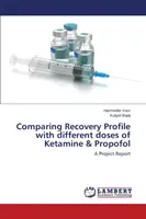 Comparaison du profil de récupération avec différentes doses de kétamine et de propofol - Comparing Recovery Profile with different doses of Ketamine & Propofol