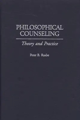 Le conseil philosophique : Théorie et pratique - Philosophical Counseling: Theory and Practice