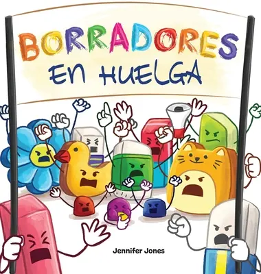 Borradores en Huelga : Un livre infantile diverti, avec des rimes, pour lire en voix haute pour le pré-scolaire, le jardin d'enfants, la première année, la seconde - Borradores en Huelga: Un libro infantil divertido, con rimas, para leer en voz alta para preescolar, jardn de infantes, primer grado, segun