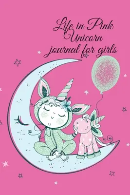 Journal de la licorne rose pour filles - Life in Pink Unicorn journal for girls