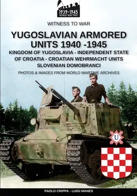 Unités blindées yougoslaves 1940-1945 - Yugoslavian armored units 1940-1945