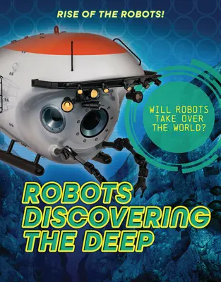 Les robots à la découverte des profondeurs - Robots Discovering the Deep