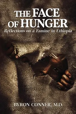 Le visage de la faim : Réflexions sur la famine en Éthiopie - The Face of Hunger: Reflections on a Famine in Ethiopia